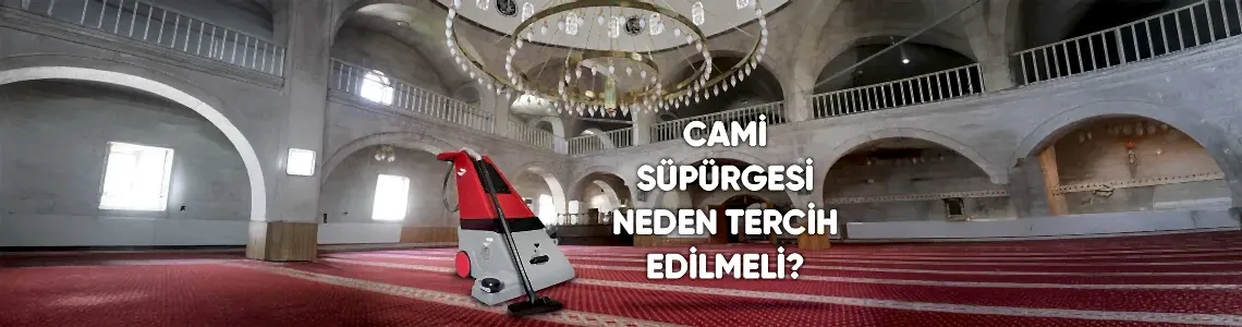 Cami süpürgesi neden tercih edilmeli? Cami süpürgesi neden tercih edilmeli?
